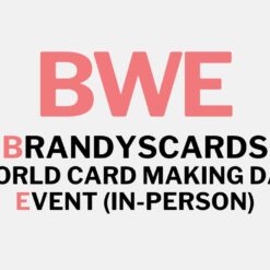 Alternative view of 2025 BWE In-Person Event <br> World Card Making Day!
